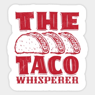 The Taco Whisperer Sticker